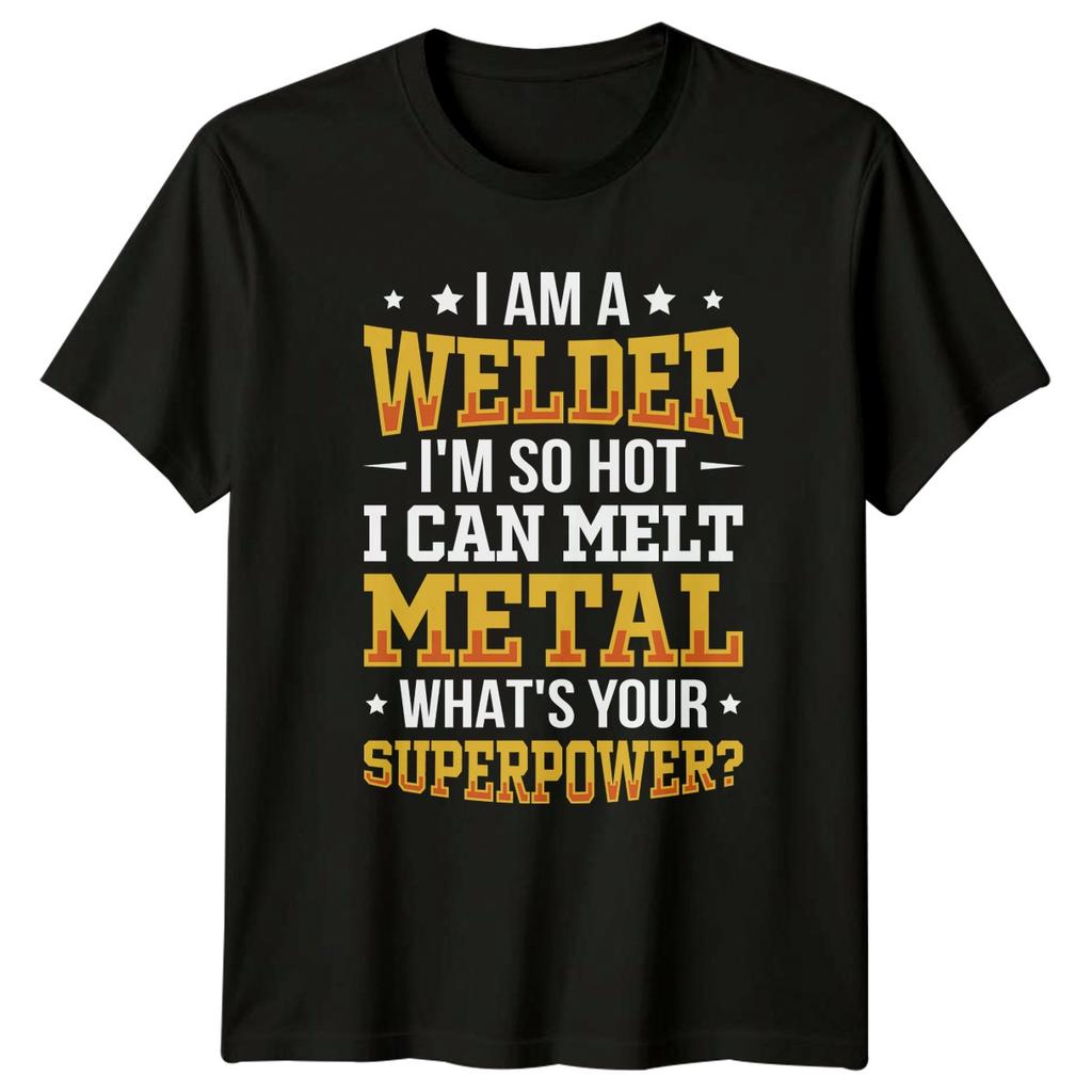 I Am A Welder Im TShirt Metalwork Welding Gift For Him And Her