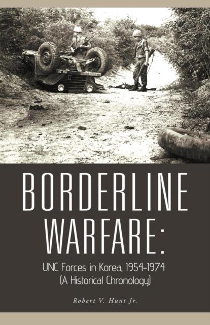 Kniha Borderline Warfare : UNC Forces In Korea, 1954-1974 (A Historical Chronology)