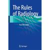 The Rules of Radiology This Book Gets To the Heart of What