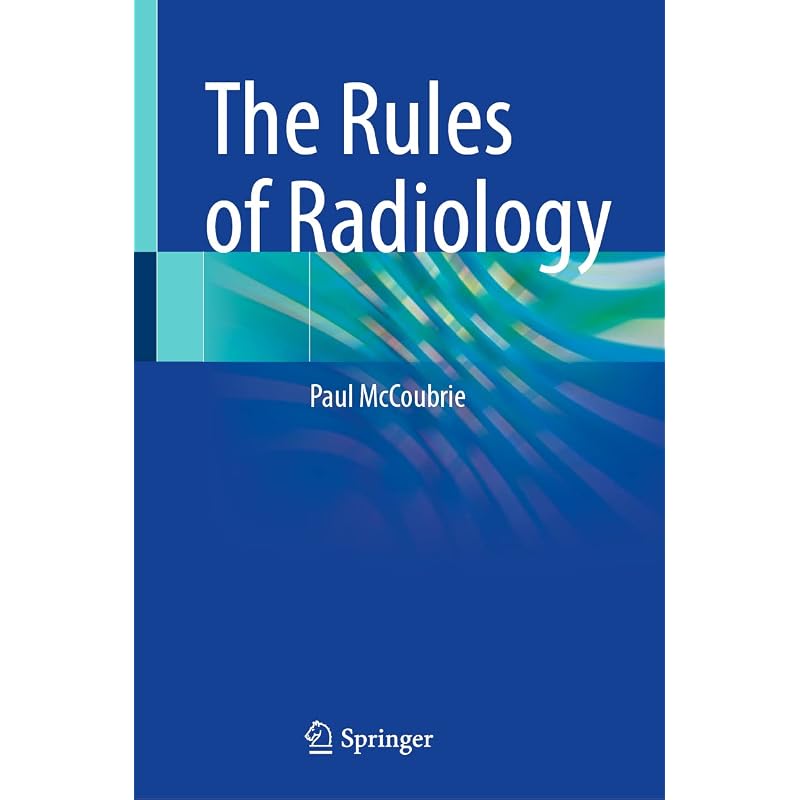 The Rules of Radiology This Book Gets To the Heart of What