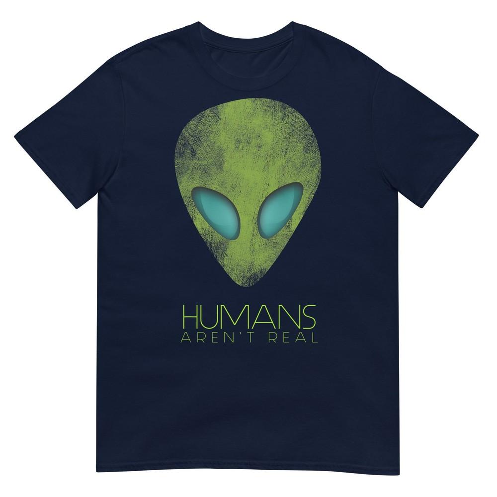 Alien Funny Huunisexs Arent Real Cute Ufo Gift TShirt S