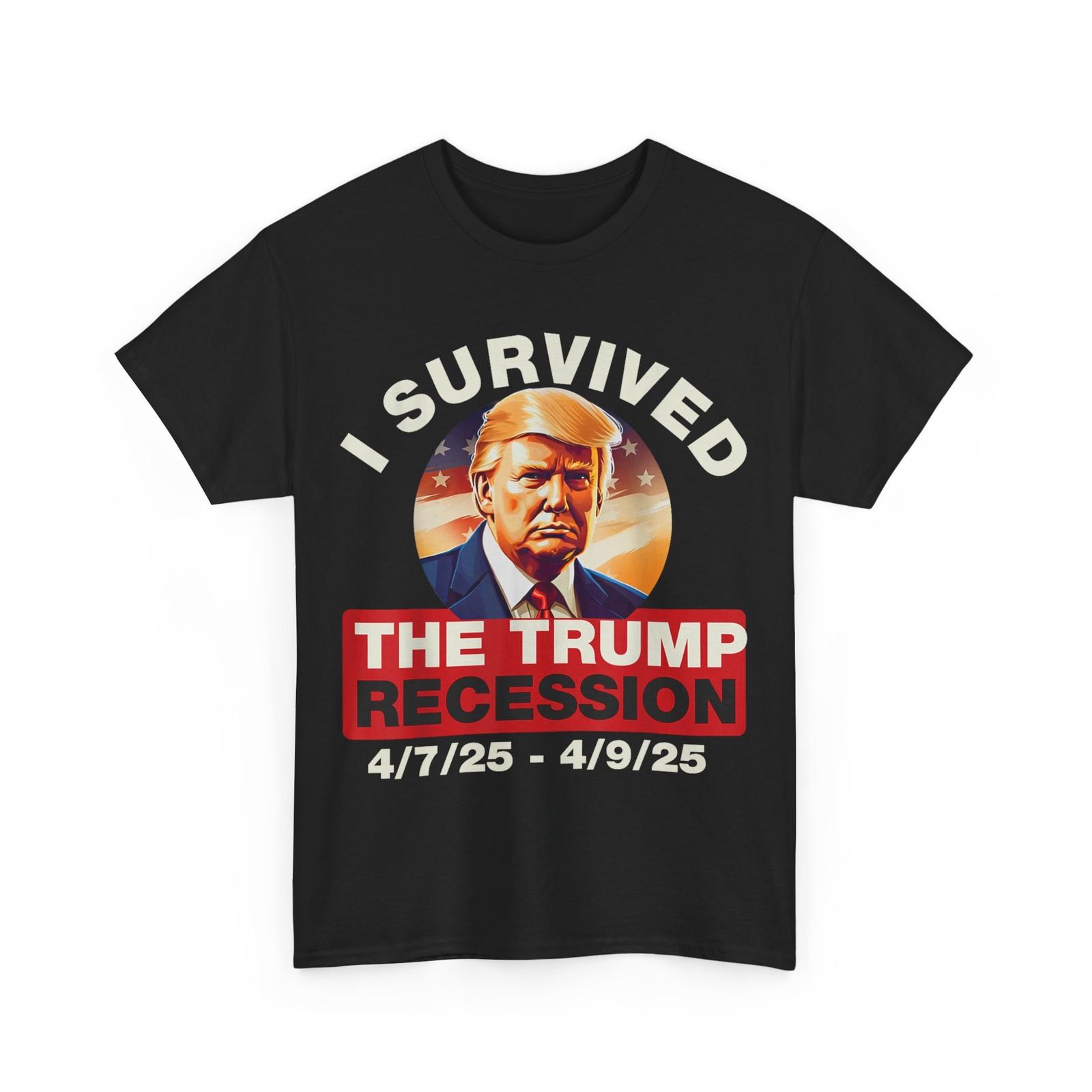 I Survived The Trump Recession Funny For Men Women T-Shirt Mens Womens Tees Top M