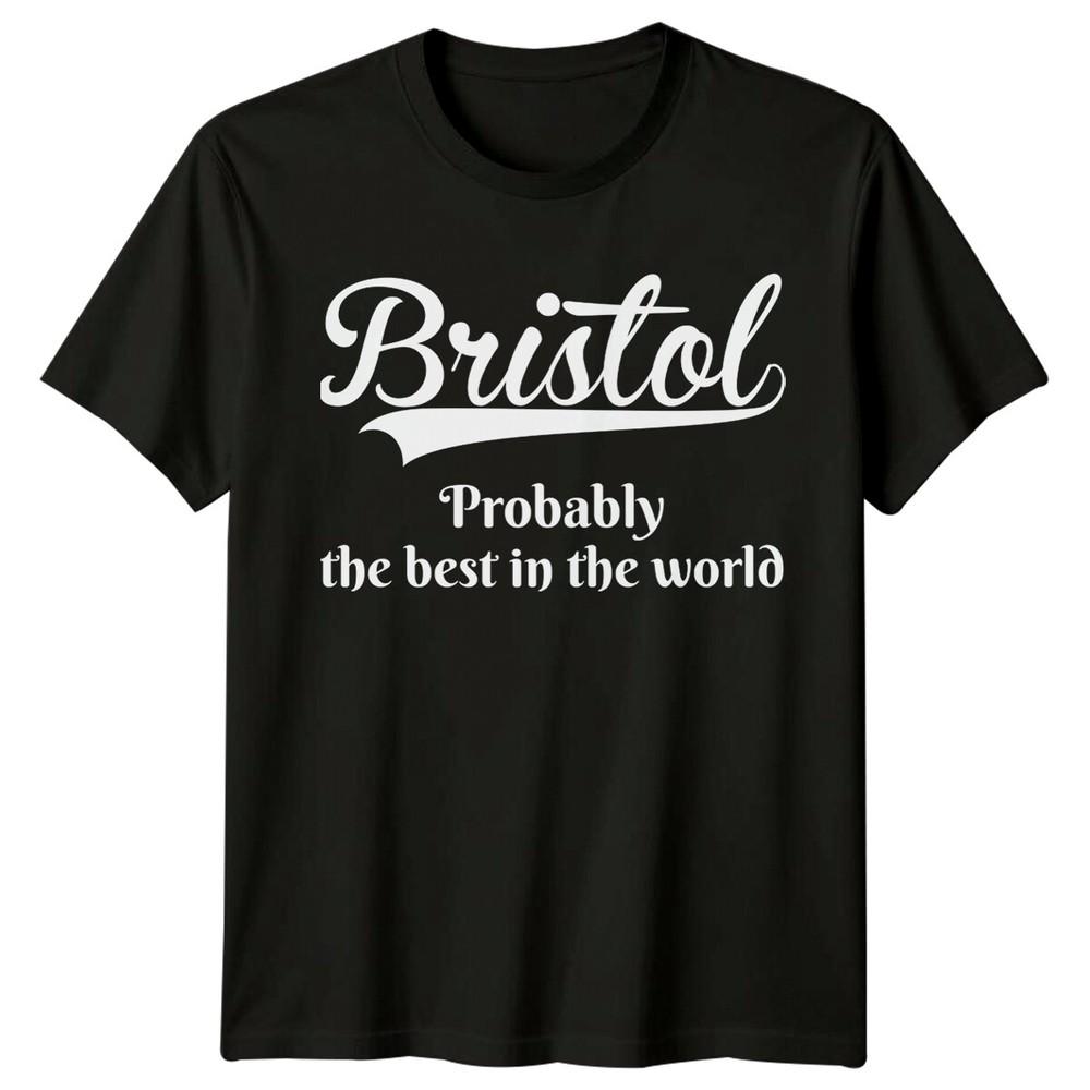 

Bristol Probably The Best In The World Landmarks Mens TShirt Womens Graphic Top Unisex T-Shirt XXL
