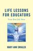 The Life Lessons for Educators : Your Best Life Now Book