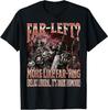 Far Left? More Like Farting Funny Hard Skeleton Meme Bootleg T-Shirt