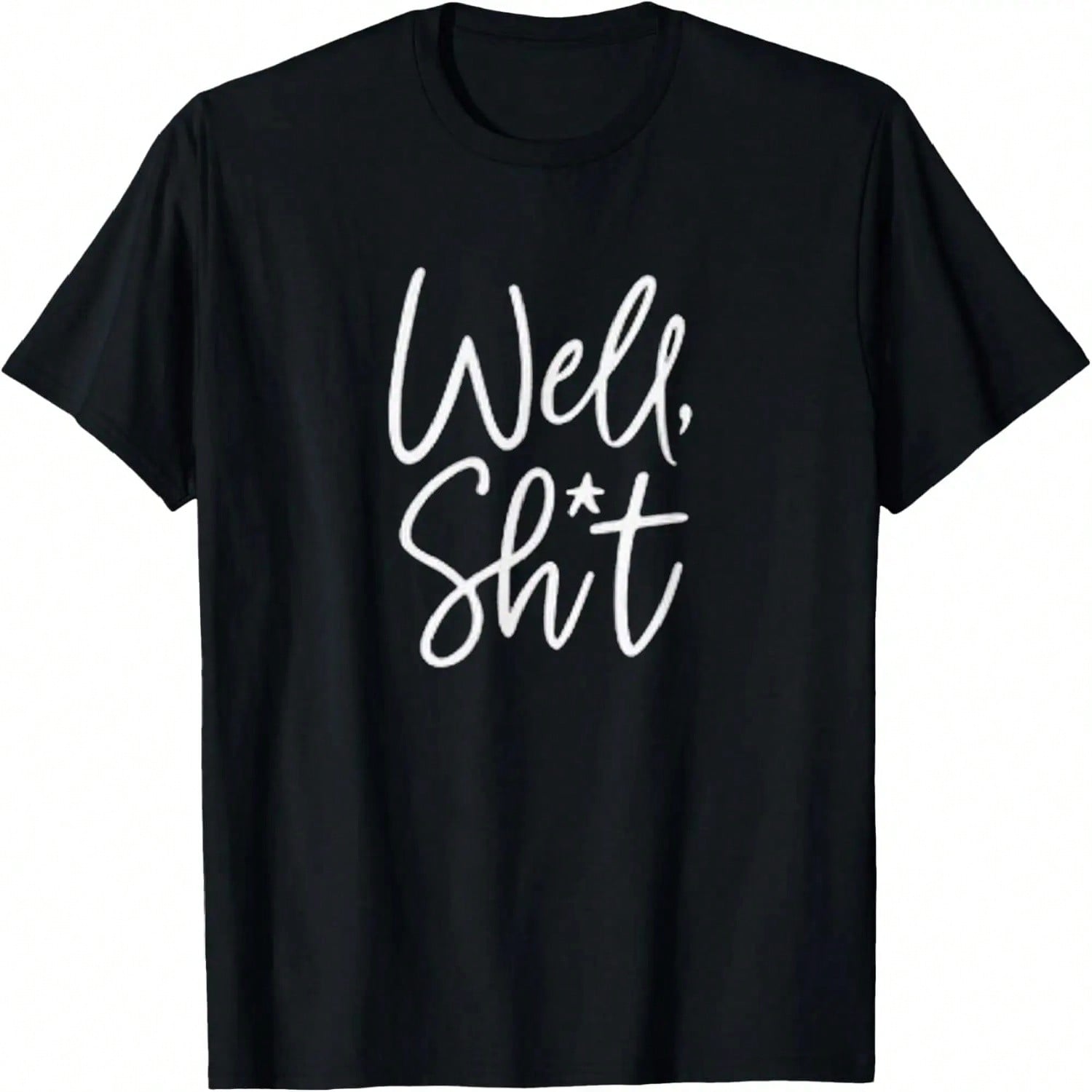 Well,  Funny Sarcastic Apparel For Life T-Shirt S разноцветный