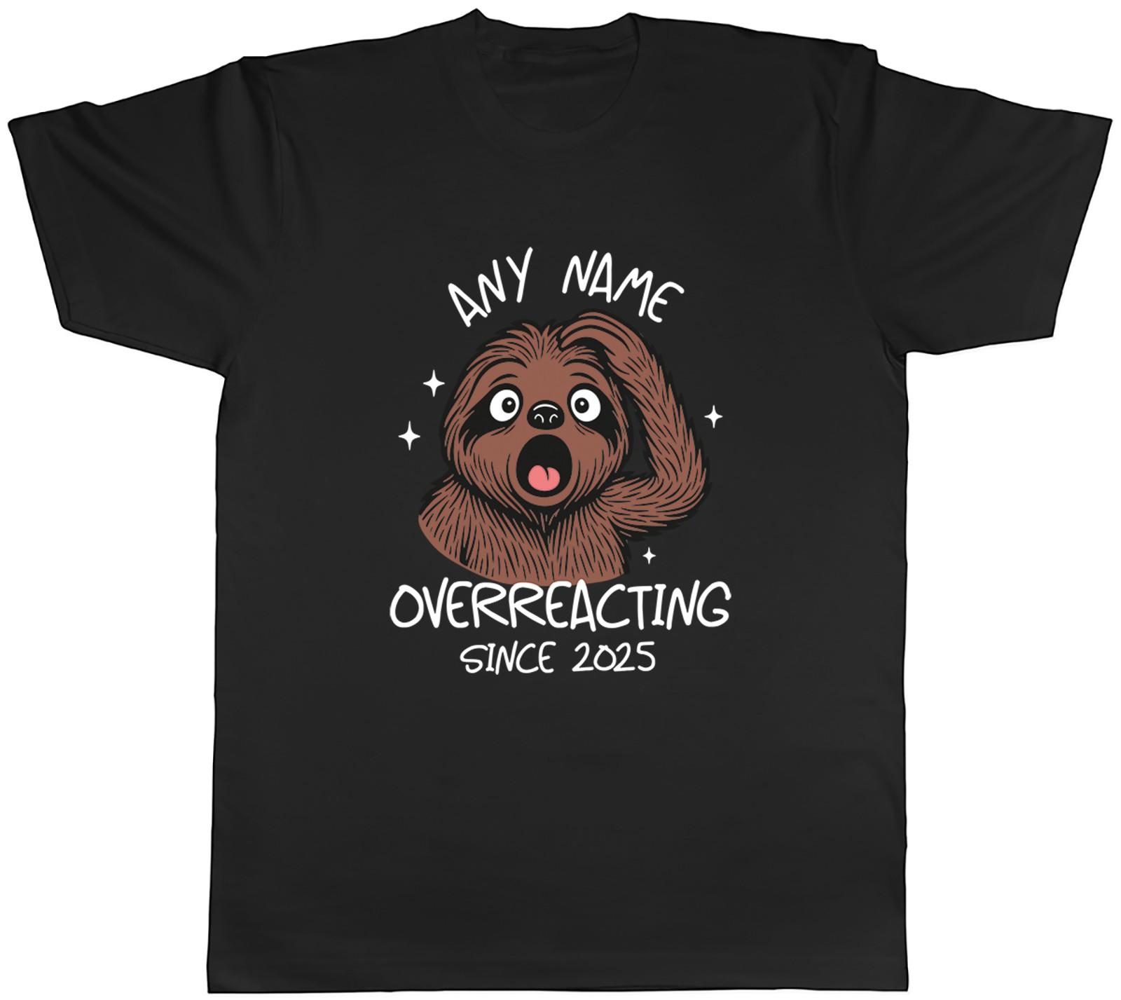 Personalised Any Name Overreacting Since Funny Mens T-Shirt Tee Gift Top L
