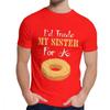 Man Tee Shirt Trade My Sister For A Donut Food Pure Cotton Novelty Round Neck Vintage