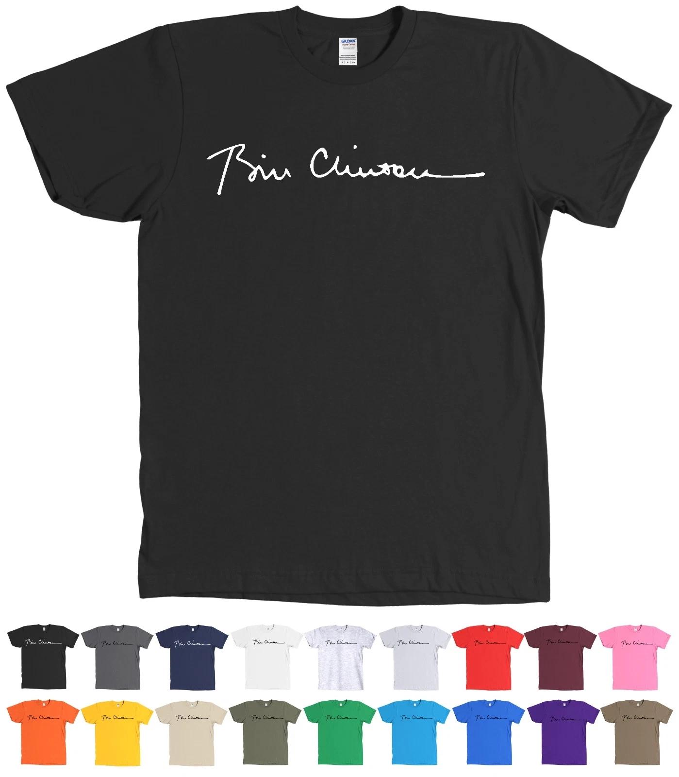 

Bill Clinton s Signature T-Shirt Presidential Autograph Tee - NEW - MANY COLORS S