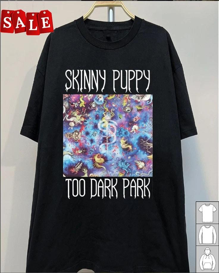 New Skinny Puppy Too Dark Park Gift For Fans Unisex All Size Shirt LL576 Unisex T-Shirt S