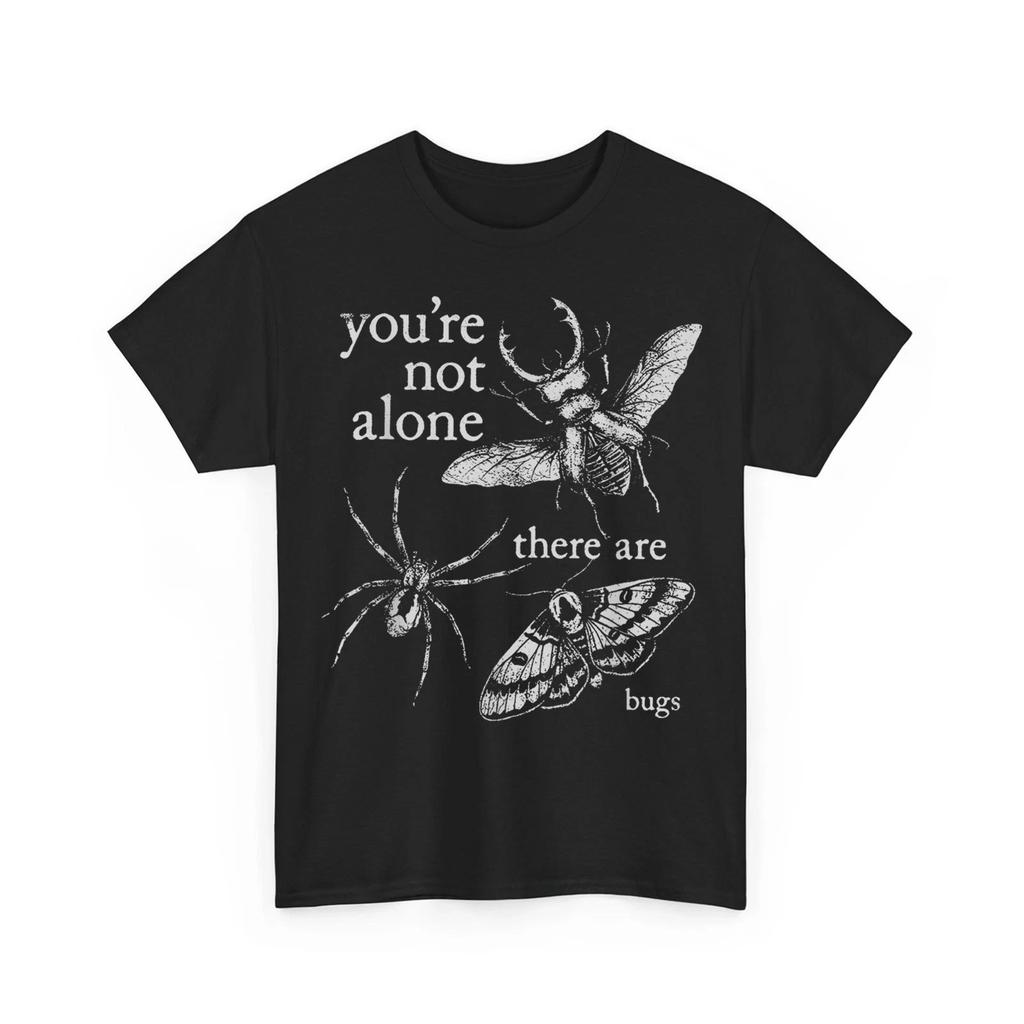 You're Not Alone There are Bugs Creepy Insect Humor Art Retro Unisex 100% Cotton T-shirt Mens Tees Top