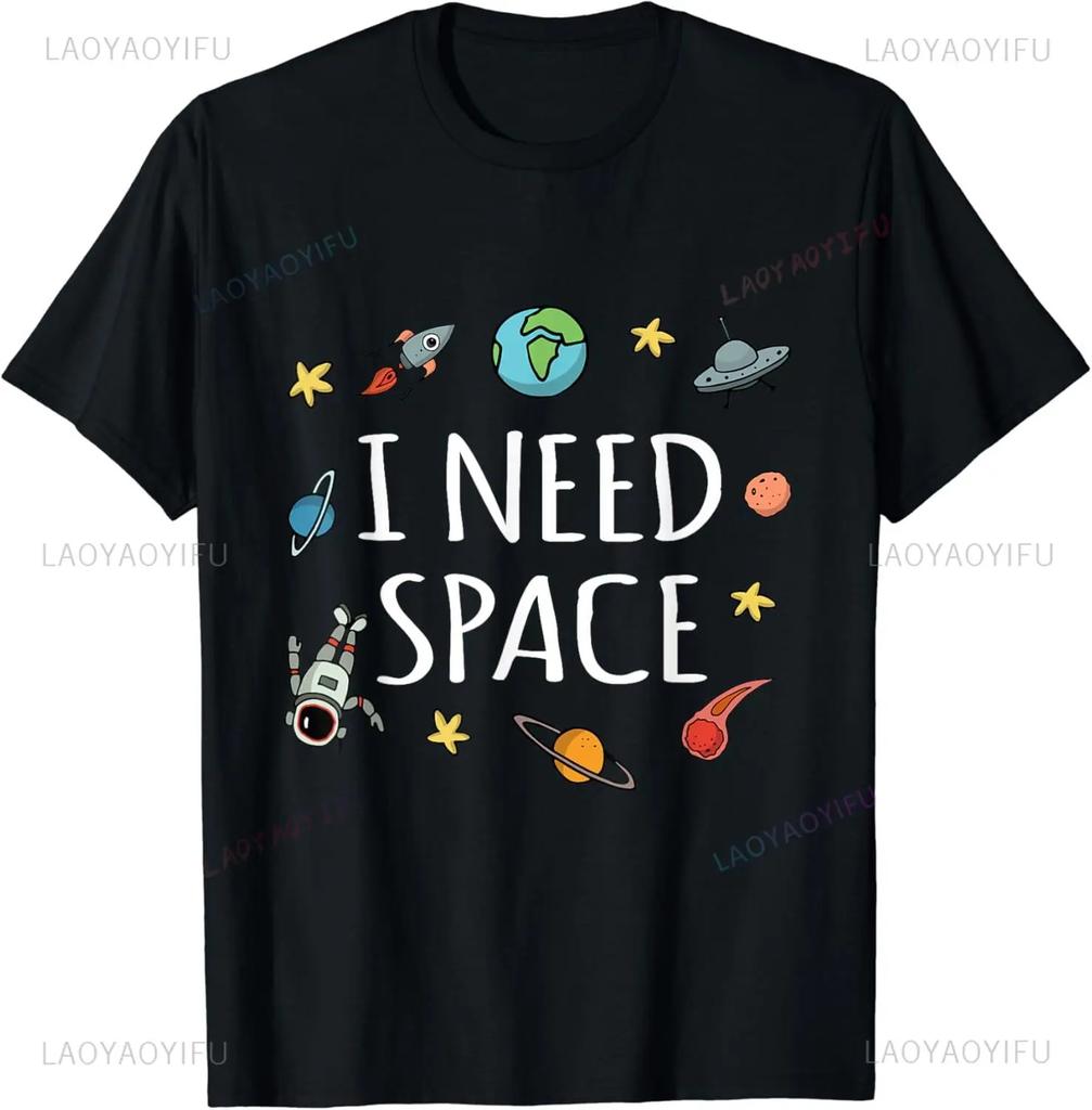 I Need Space Night Sky Funny Astronomy Science Galaxy Stars T-Shirt Streetwear Graphic T Shirts Men Clothing Tops Camisetas