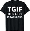 TGIF - Esta Chica Es Fabulosa - Camiseta Divertida