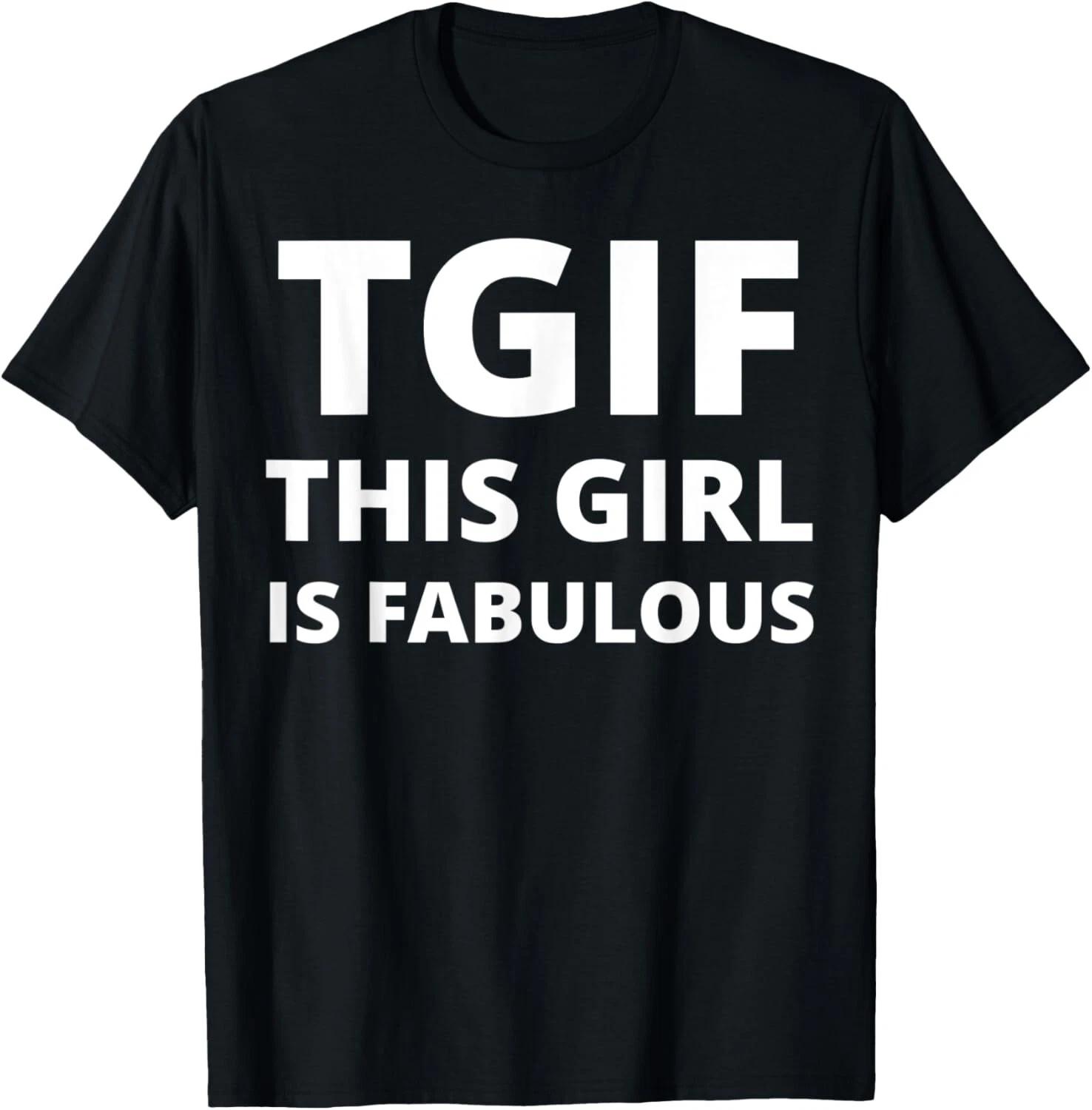 TGIF - This Girl Is Fabulous - Funny T- Shirt XL
