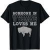 Jemand in Wyoming liebt mich Vintage US-Bundesstaat T-Shirt