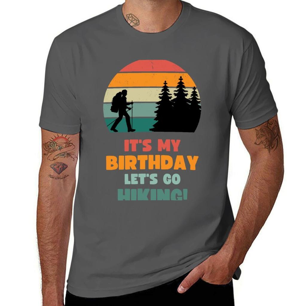Its My Birthday Lets Go Hiking For Hikers TShirt Quick Dry Light Sports TShirt