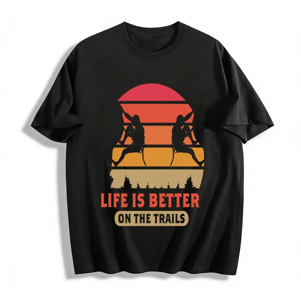 Life Is Better On The Trails Outdoor Hiking Graphic Tee Pure cotton T-shirt XXS