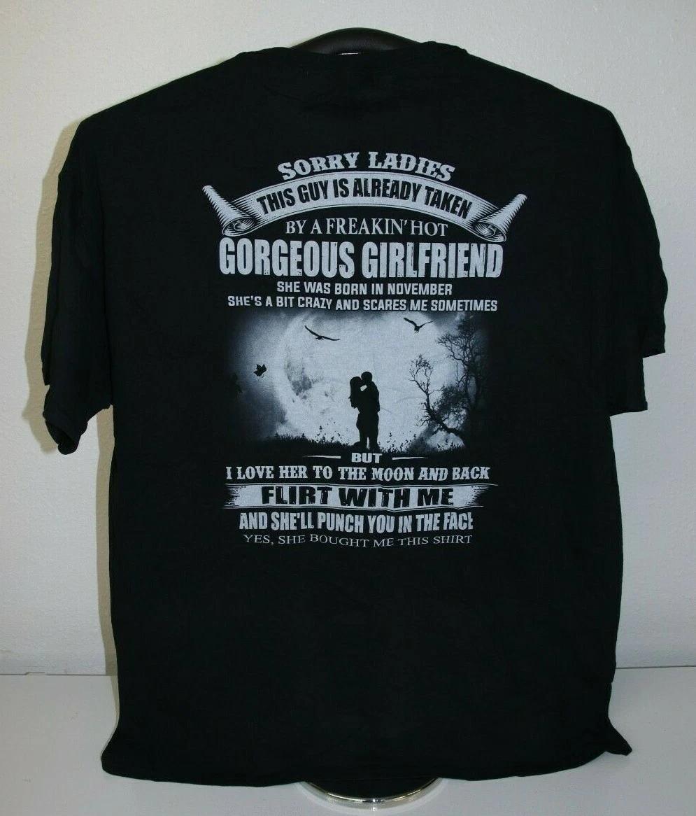 

THIS GUY IS ALREADY TAKEN..GORGEOUS GIRLFRIEND- November 100% Cotton T-shirt Mens Tees Top, XL Black L