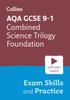 The AQA GCSE 9-1 Combined Science Trilogy Foundation Exam Skills and Practice : Ideal for the 2024 and 2025 Exams Book