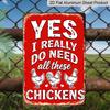 2D Flat, 1pc Vintage Aluminum Metal Sign Wall Art - 8x12 Inch Rustic Chicken-Themed Decorative Plaque with Humorous "Yes I Really Do Need All These