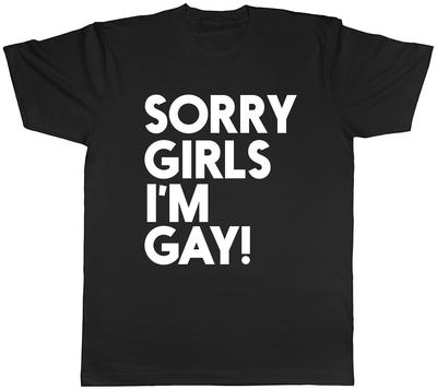 Sorry Girls Im Gay Mens TShirt