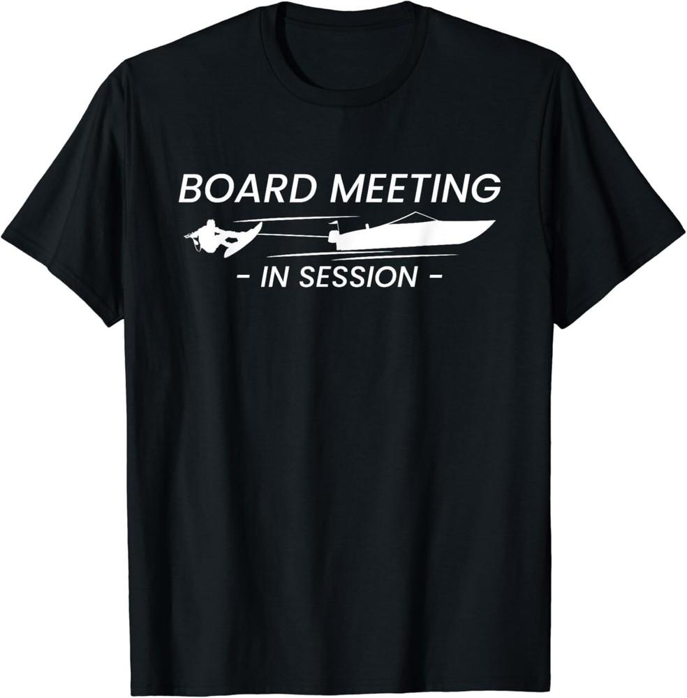 

Board Meeting In Session Wakeboard Wakeboarding Gift Unisex T-Shirt M