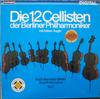 LP Record DIE 12 CELLISTEN DER BERLINER PHILH  Bach  Bernstein  Bertali  Sherif 642525 Telefunken 1981 Germany Classical Used