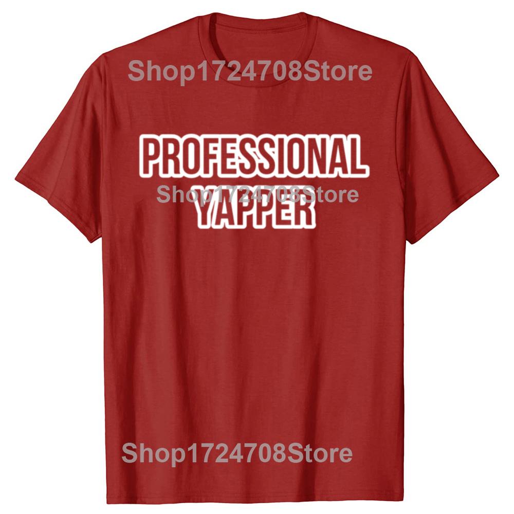 

Funny Professional Yapper Classic Graphic Tshirts Men Womens Fashion Casual Tshirt 100 Cotton Loose Yapping T Shirt S