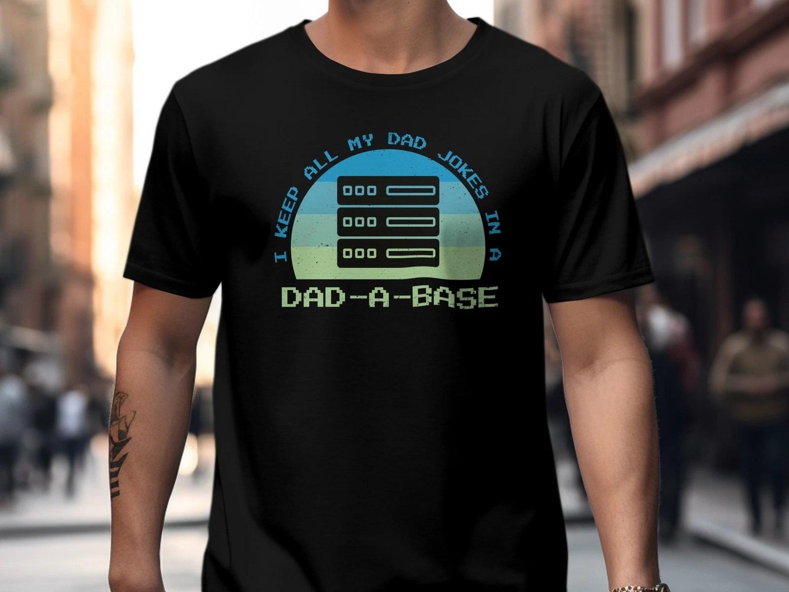 Funny Dad Joke T-Shirt, Father s Day Gift, Dad-A-Base Graphic Tee, Programmer 3XL