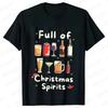 Funny Christmas Party T-Shirt Full of Christmas Spirits Tees Merry Xmas Drinking Gift for Men Clothing Casual Short Sleeve Tops