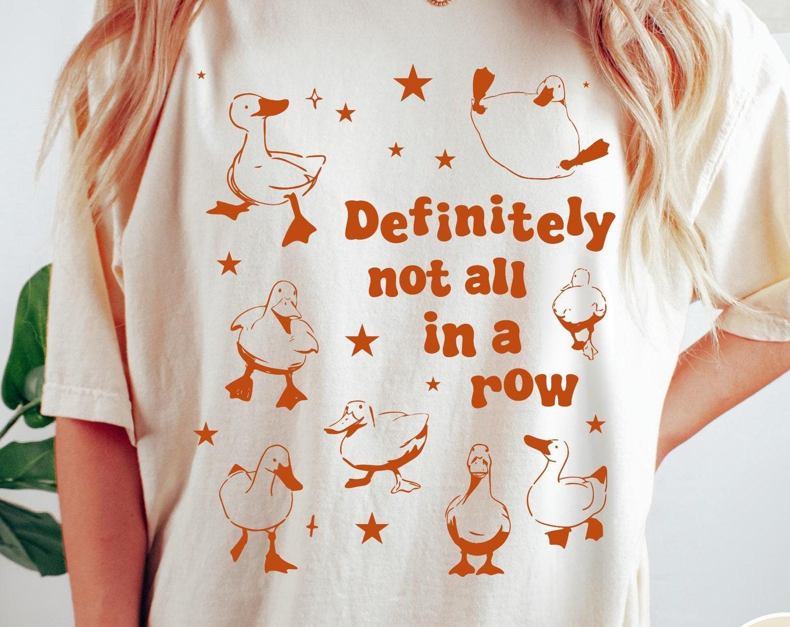 Ducks Not in A Row Comfort Colors® T-Shirt, Definitely Not In A Row, Funny Vintage Retro Shirt, Graphic Tee, Funny Mental Health Shirt 4XL