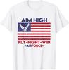 NEW LIMITED Air Force For Men - Aim High Fly Fight Win T-Shirt Unisex T-Shirt