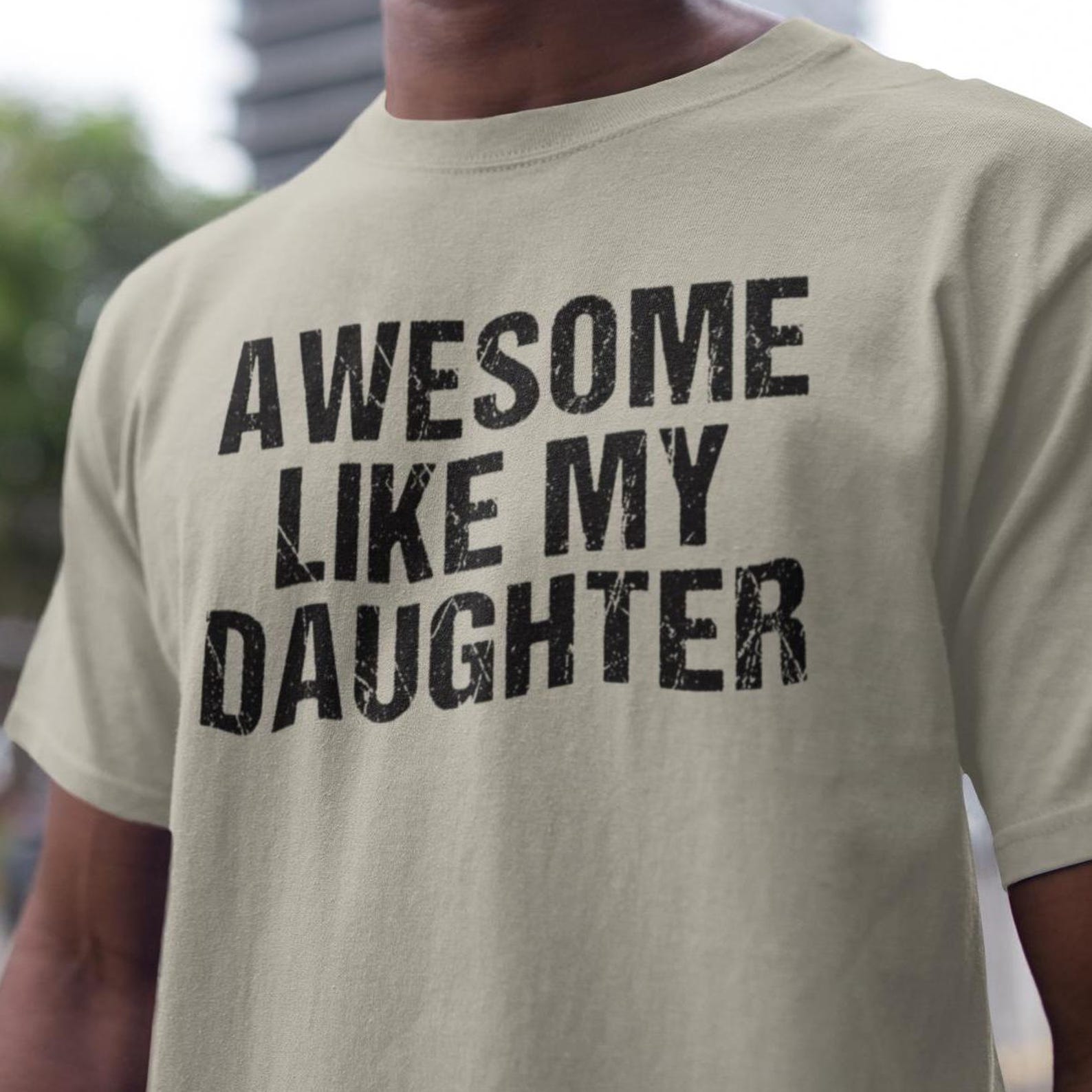 Awesome Like My Daughter T-Shirt, Funny Dad Gift, Husband Shirt, Father s Day Gift 3XL