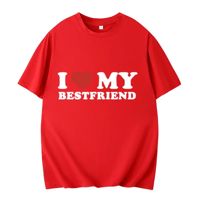 Funny I Love My Best Friend T-Shirt Cartoon Printed Tee Loose Casual Women T-Shirt Women Tee Summer Party Streetwear Tops O-Neck