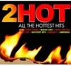 CD VARIOUS - 2HOT: All The Hottest Hits 0602498331286 Hong Kong Pop Used