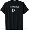 Best Funny Math Teacher Joke Fun Stay Positive T-Shirt Unisex Style Shirts for Women Men Clothing Streetwear Graphic T Shirts
