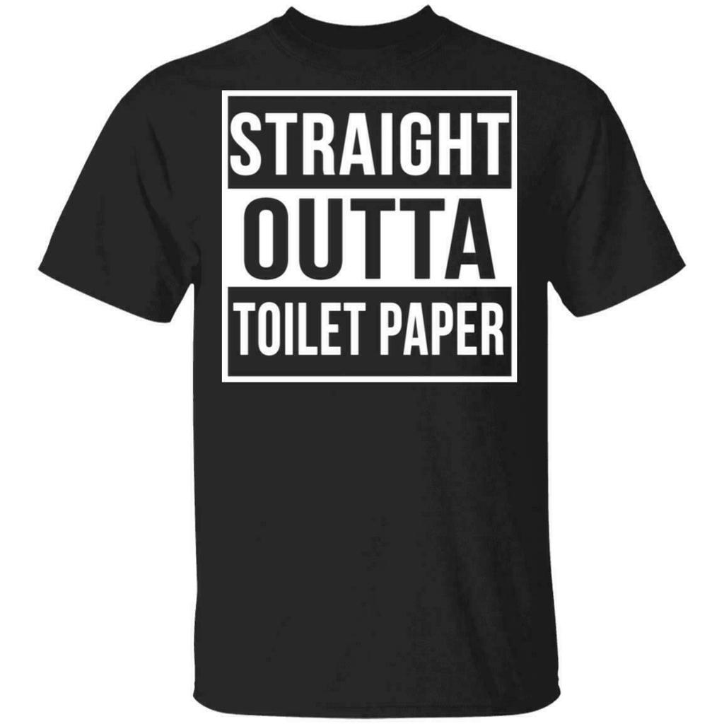 Straight outta Toilet paper funny T Shirt Mens Womens Tees Top Tee pandemic