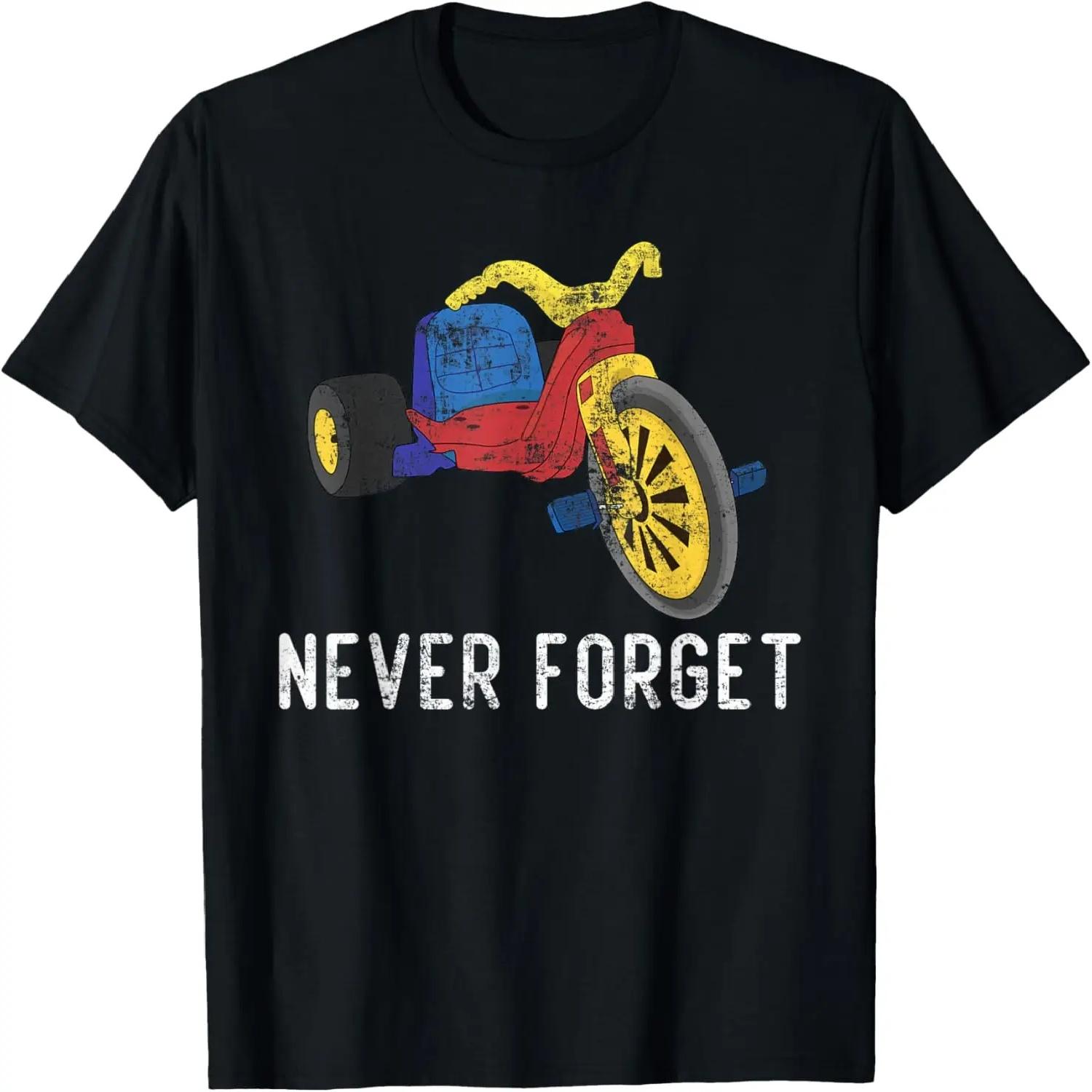 Never Forget Retro Vintage Cool 80s 90s Funny big wheel toy T-Shirt S