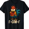 F Caw F Hahn Lustiger Vogel Fcawf Hühnerflüsterer Fawk Off T-Shirt