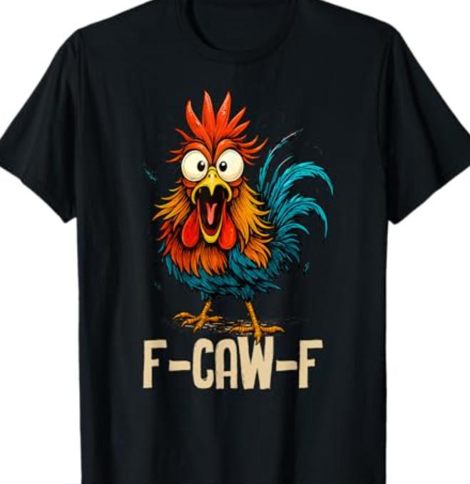 F Caw F Петух Смешная Птица Fcawf Куриный Шептун Fawk Off Футболка S разноцветный