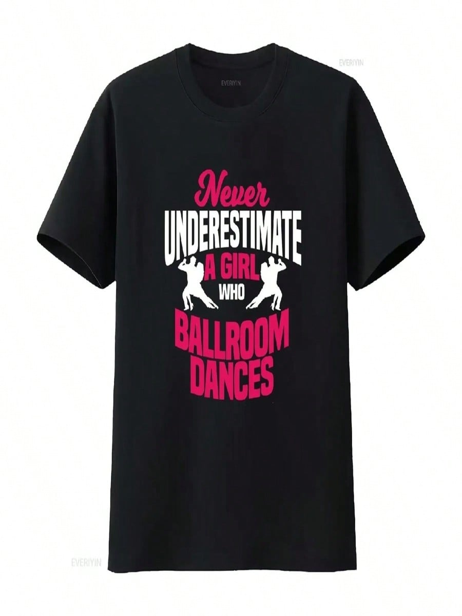 Never Underestimate A Girl T Shirt Ballroom Dancers Dancing Lovers Partner Dances Design DancesporT Vintage Washed Stylish S разноцветный