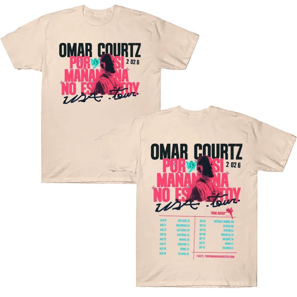 Hip Hop Style Graphic Tee Omar Courtz Por Si Maana No Estoy 2026 Tour T Shirts Women Unisex Casual Cotton Loose Short Sleeve Tees