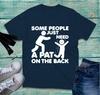 Some People Just Need A Pat On The Back TShirt Funny Crazy Humor Sarcastic Top