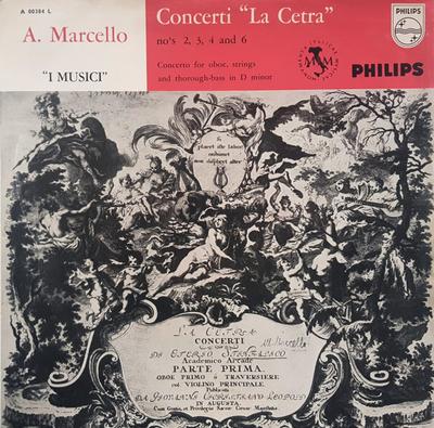 LP Record ALESSANDRO MARCELLO, I MUSICI - Concerti "La Cetra" No's 2, 3, 4 An A00384L Philips Netherland Classical Used