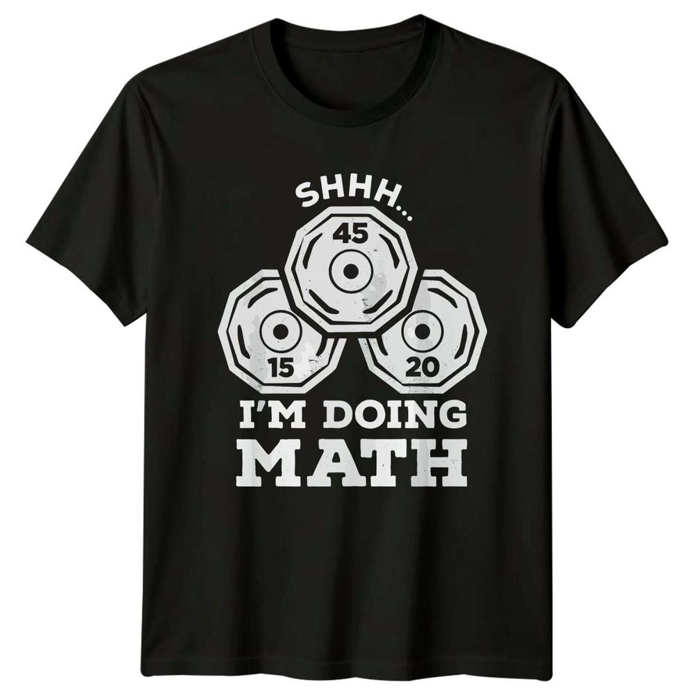 Shhh Im Doing Math TShirt Humorous Gym Fitness Birthday Gift For Him And Her