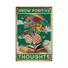 PC Vintage Metal Sign Inspirational Quote Wall Art Grow Positive Thoughts Hippie Motivational Plaque Home  Office Decor