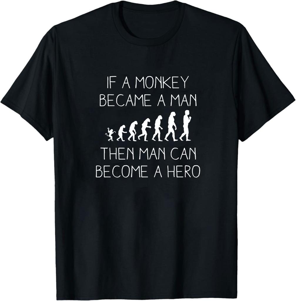 If A Monkey Became A Man Then Man Can Become A Hero Monkey Shirt Evolution TShirt Cute Unisex  Womens Shirt Men Clothing