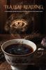 Tea Leaf Reading: A Tasseography Symbol Dictionary & Intuitive Journal for the Modern Mystic