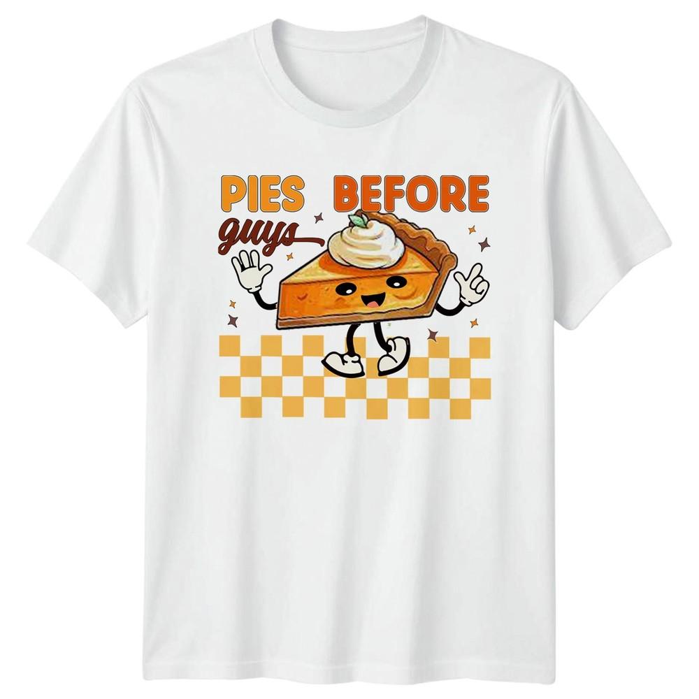Pies Before Guys Unisexs TShirt Pumpkin Pie Thanksgiving Gift For Her S