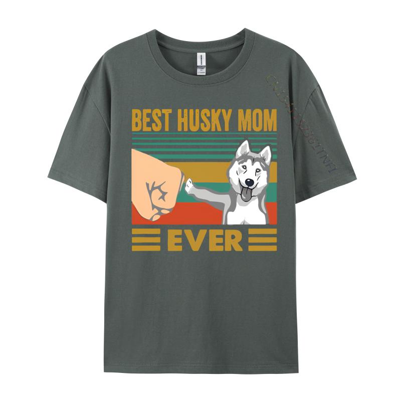 Male Cheap Preppy Style Tops Shirt Cotton T Shirts Hip Hop Best Husky Mom Ever Funny Husky Owner Tshirt Street Wear T Shirt